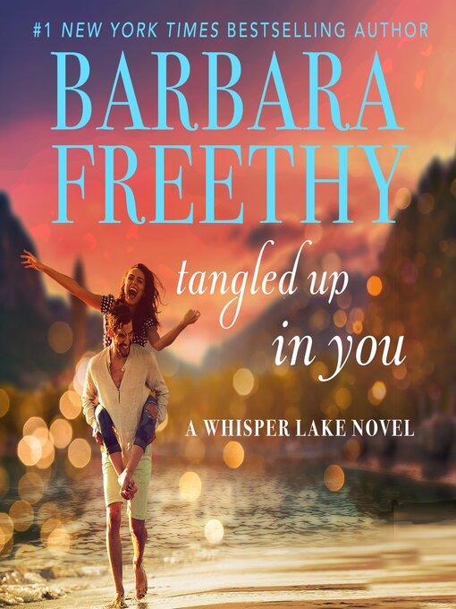 Title details for Tangled Up In You by Barbara Freethy - Available